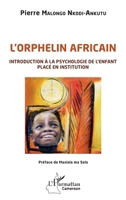L'orphelin africain: Introduction à la psychologie de l'enfant placé en institution (Harmattan Cameroun) (French Edition) 2343235082 Book Cover