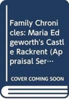 Family Chronicles: Maria Edgeworth's Castle Rackrent (Appraisal Series) 0389207357 Book Cover