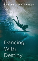 Dancing With Destiny 163837998X Book Cover