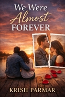 WE WERE ALMOST FOREVER B0GWZ49PFP Book Cover