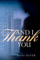 And I Thank You 1542860431 Book Cover