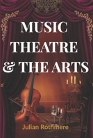 MUSIC, THEATRE & THE ARTS (Beyond Banking: The Untold Legacy of the Rothschild Family) B0FR4FBR9L Book Cover