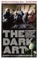 The Dark Art: My Undercover Life in Global Narco-terrorism 1925106187 Book Cover
