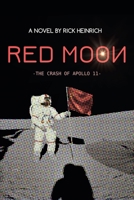 Red Moon: The Crash of Apollo 11 148088572X Book Cover