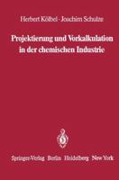 Projektierung Und Vorkalkulation in Der Chemischen Industrie 3642684203 Book Cover