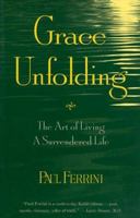 Grace Unfolding: The Art of Living a Surrendered Life 1879159376 Book Cover