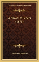 A Sheaf of Papers 0548580650 Book Cover