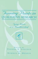 Turning Points in Qualitative Research: Tying Knots in a Handkerchief (Crossroads in Qualitative Inquiry) 0759103488 Book Cover