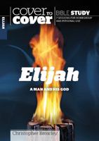 Cover to Cover Bible Study - Elijah 185345575X Book Cover