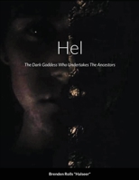 Hel, The Dark Goddess Who Undertakes The Ancestors 1678113808 Book Cover