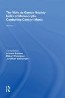 The Viola da Gamba Society Index of Manuscripts Containing Consort Music: Volume II 0367893053 Book Cover