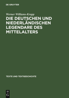 Die deutschen und niederländischen Legendare des Mittelalters: Studien zu ihrer Überlieferungs-, Text- und Wirkungsgeschichte (Texte und Textgeschichte) 3484360208 Book Cover