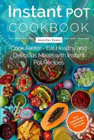 Instant Pot Cookbook - Cook Faster - Eat Healthy and Delicious Meals with Instant Pot Recipes (Slow Cooker Recipes) 1537650823 Book Cover
