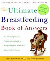 The Ultimate Breastfeeding Book of Answers : The Most Comprehensive Problem-Solution Guide to Breastfeeding from the Foremost Expert in North America 0761529969 Book Cover