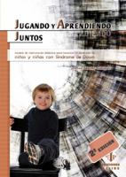 Jugando y aprendiendo juntos: Un modelo de intervención didáctico para favorecer el desarrollo de los niños y las niñas con Síndrome de Down 8497006623 Book Cover