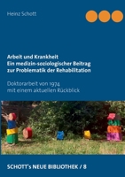 Arbeit und Krankheit: Ein medizin-soziologischer Beitrag zur Problematik der Rehabilitation 3752638761 Book Cover