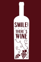 Smile! There's Wine: Blank Lined Notebook Diary: Wine Lovers Gift Tasting Journal For Women Men 6x9 110 Blank Pages Plain White Paper Soft Cover Book 1705949177 Book Cover