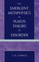 Emergent Metaphysics of Plato's Theory of Disorder 0739109111 Book Cover