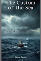 The Custom of the Sea: Shipwreck, Survival Cannibalism, and the Trial That Outlawed Necessity as Murder Defense B0G6TM5QDD Book Cover