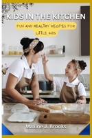 Kids in the Kitchen: Fun and Healthy Recipes for Little Chefs B0CFCX6WQX Book Cover