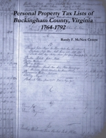Personal Property Tax Lists of Buckingham County, Virginia 1764-1792 1365875288 Book Cover