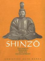 Shinzo: Hachiman Imagery and its Development (Harvard East Asian Monographs) 0674806506 Book Cover