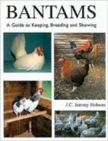 Bantams, A Guide to Keeping, Breeding and Showing 186126786X Book Cover