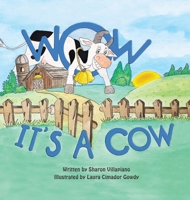 Wow It's a Cow 1480897698 Book Cover