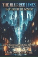 The Blurred Lines: In Pursuit of Power B0DYYKD818 Book Cover