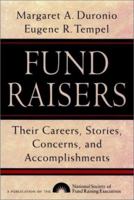Fund Raisers: Their Careers, Stories, Concerns, and Accomplishments (Jossey Bass Nonprofit & Public Management Series) 0787903078 Book Cover