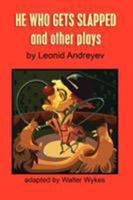 He Who Gets Slapped and Other Plays 1430320559 Book Cover