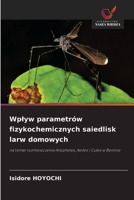 Wplyw parametrów fizykochemicznych saiedlisk larw domowych 6209102972 Book Cover