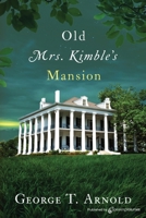 Old Mrs. Kimble's Mansion 1645403432 Book Cover