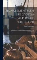 Signalementslehre (System Alphonse Bertillon): Handbuch für Polizibehörden, Gendarmerie- und Polizeischulen 1016701608 Book Cover