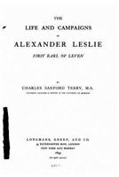 The Life and Campaigns of Alexander Leslie, First Earl of Leven 9353808006 Book Cover