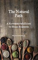 The Natural Path: A Naturopath's Guide to Home Remedies 0648042308 Book Cover