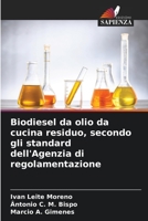 Biodiesel da olio da cucina residuo, secondo gli standard dell'Agenzia di regolamentazione 6206256839 Book Cover