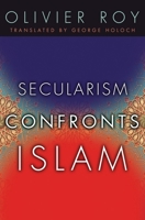 Secularism Confronts Islam 0231141033 Book Cover