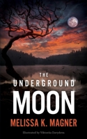 The Underground Moon 1732250618 Book Cover