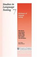 Dictionary of Language Testing: Studies in Language Testing 7 (Studies in Language Testing) 0521658764 Book Cover
