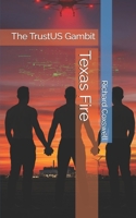 Texas Fire: The TrustUS Gambit (The TrustUS Saga) B0F311XGLP Book Cover