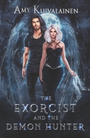 The Exorcist and the Demon Hunter (The Myth and Magic Universe) B0DBHLK76G Book Cover