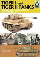 Tiger I and Tiger II: Tanks of the German Army and Waffen-SS: Eastern Front 1944 1473885345 Book Cover