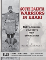 South Dakota Warriors in Khaki: Native American Doughboys from South Dakota 1611703298 Book Cover
