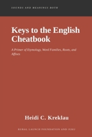 Keys to the English Cheatbook: A Primer of Etymology, Word Families, Roots, and Affixes B0HCPQJY95 Book Cover