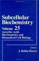 Ascorbic Acid (Subcellular Biochemistry) 1461379989 Book Cover