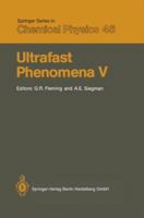 Ultrafast Phenomena V: Proceedings of the Fifth Osa Topical Meeting, Snowmass, Colorado, June 16-19, 1986 3642829201 Book Cover