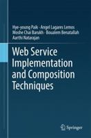 Web Service Implementation and Composition Techniques 3319555405 Book Cover