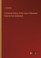 A Concise History of the Town of Maryland from Its First Settlement 3368721623 Book Cover