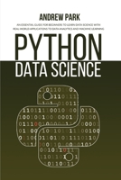 Python Data Science: An Essential Guide for Beginners to Learn Data Science with Real-World Applications to Data Analytics and Machine Learning 1801770301 Book Cover